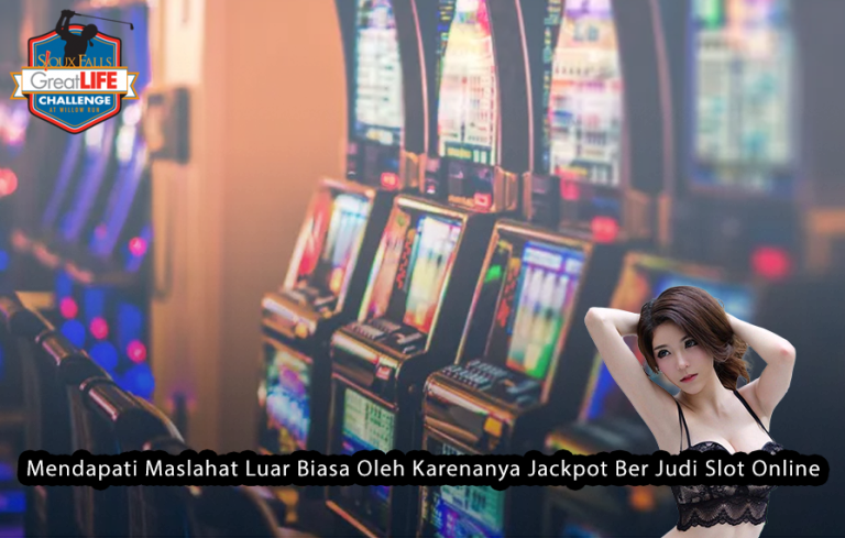 Mendapati Maslahat Luar Biasa Oleh Karenanya Jackpot Ber Judi Slot Online